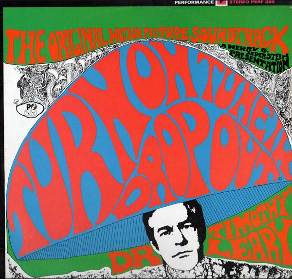 Dr. Timothy Leary - Turn On, Tune In, Drop Out (The Original Motion Picture Soundtrack)