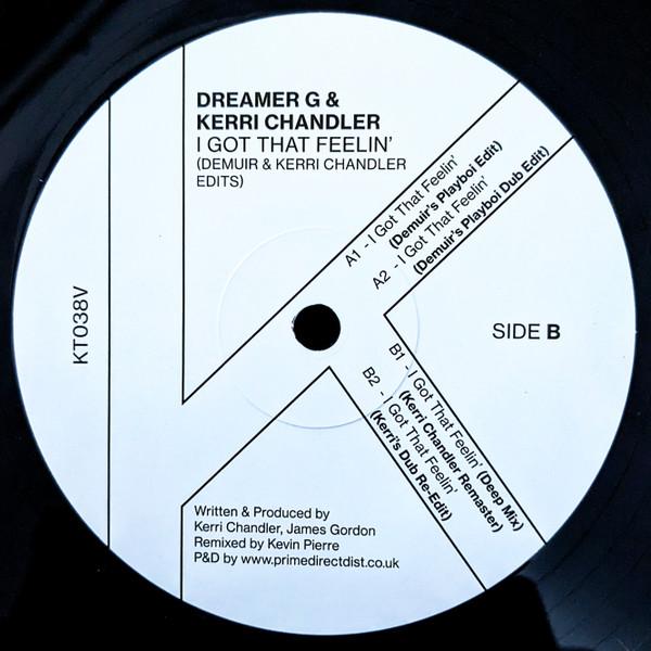Dreamer G, Kerri Chandler - I Got That Feelin' (Demuir & Kerri Chandler Edits)