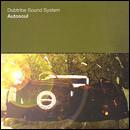 Dubtribe Sound System - Autosoul