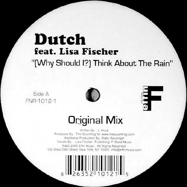 Dutch, Lisa Fischer - (Why Should I?) Think About The Rain