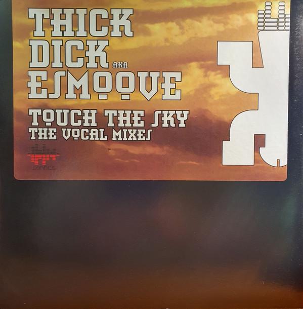 E-Smoove, Thick Dick - Touch The Sky (The Vocal Mixes)