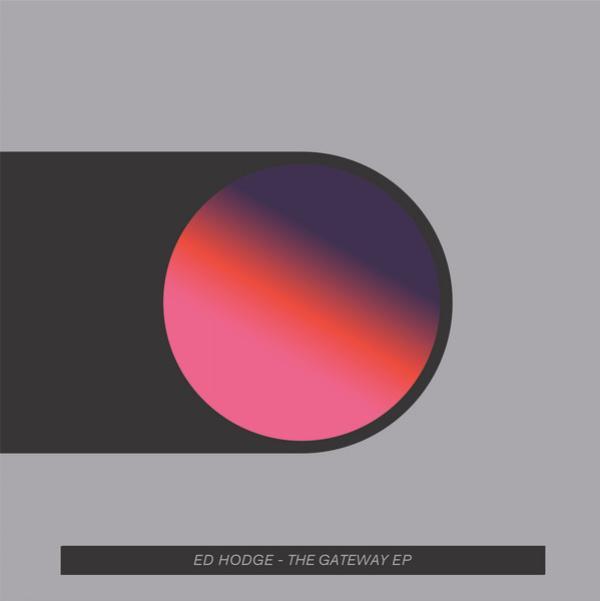 Ed Hodge - The Gateway EP