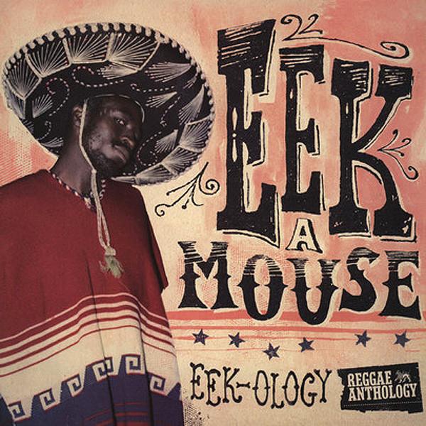Eek-A-Mouse - Eek-Ology