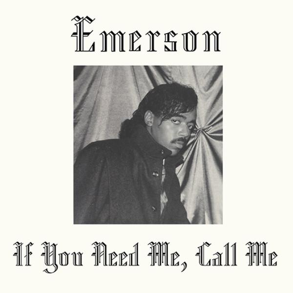 Emerson  - If You Need Me, Call Me