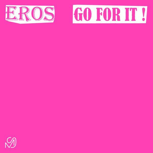 Eros (20) - Go For It !