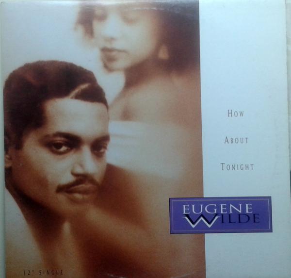 Eugene Wilde - How About Tonight