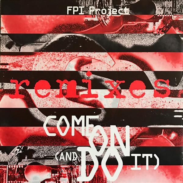 FPI Project - Come On (And Do It) Remixes