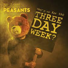 Flash Peasants - Who's Up For The Three Day Week?
