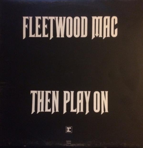 Fleetwood Mac - Then Play On