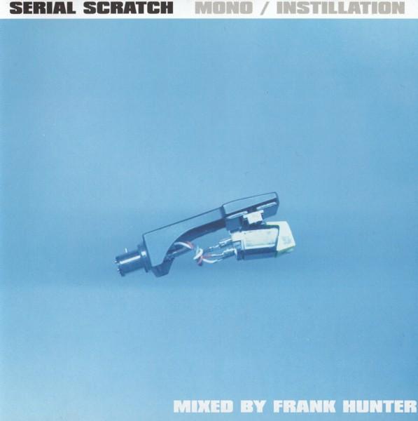 Frank Hunter - Serial Scratch Mono / Instillation