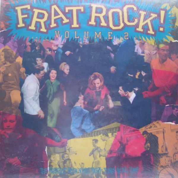  - Frat Rock! Volume 2 The Greatest Rock 'N' Roll Party Tunes Of All Time