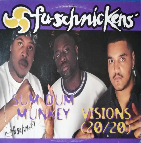 Fu-Schnickens - Sum Dum Munkey / Visions (20/20)
