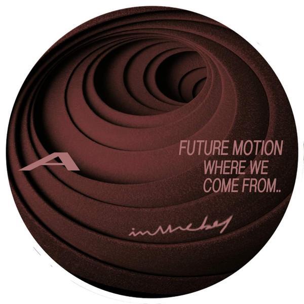 Future Motion - Where We Come From..