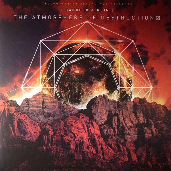 Gancher & Ruin - The Atmosphere Of Destruction LP