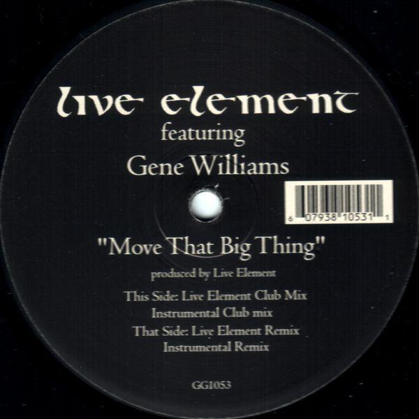 Gene Williams, Live Element - Move That Big Thing
