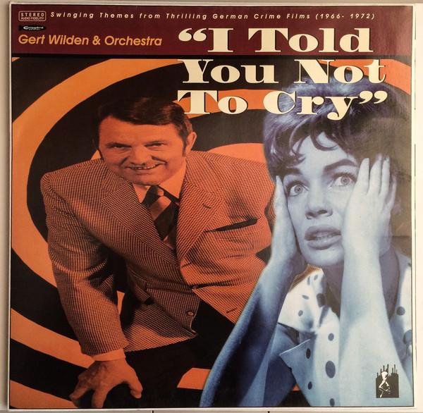Gert Wilden & Orchestra - I Told You Not To Cry