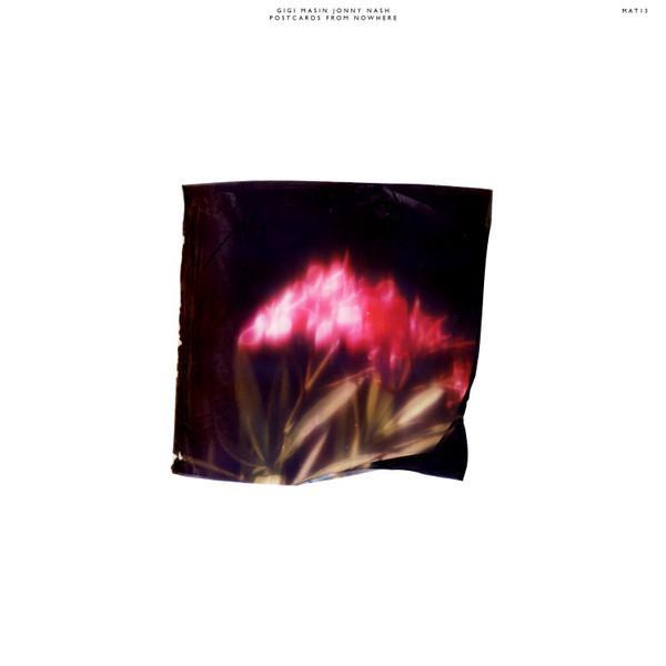 Gigi Masin, Jonny Nash - Postcards From Nowhere