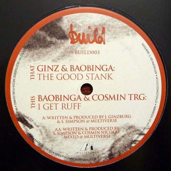 Ginz (2), Baobinga, Cosmin TRG - The Good Stank / I Get Ruff