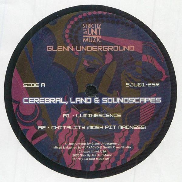 Glenn Underground - Cerebral, Land & Soundscapes