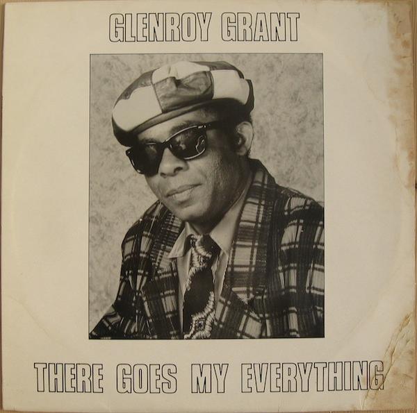 Glenroy Grant - There Goes My Everything