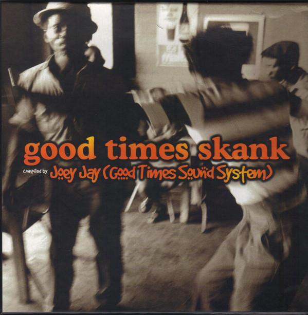  - Good Times Skank