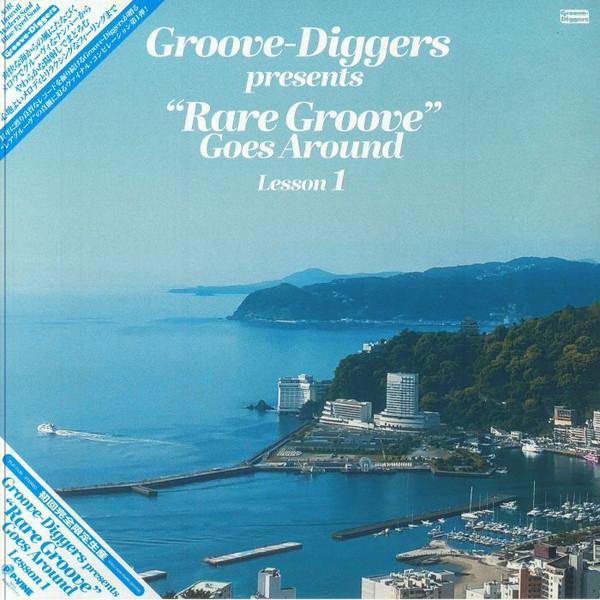 - Groove-Diggers Presents Rare Groove Goes Around: Lesson 1