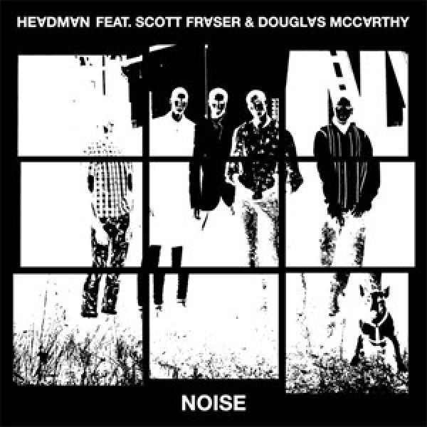 Headman (2), Scott Fraser (2), Douglas McCarthy - Noise