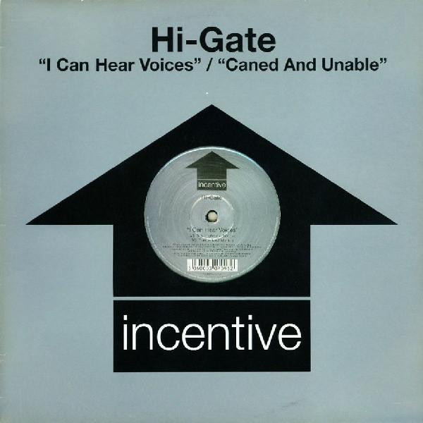 Hi-Gate - I Can Hear Voices / Caned And Unable