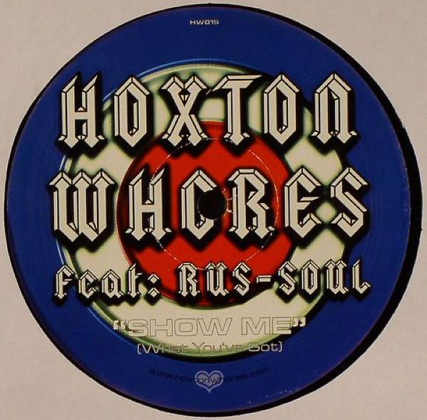 Hoxton Whores, Russoul - Show Me (What You've Got)