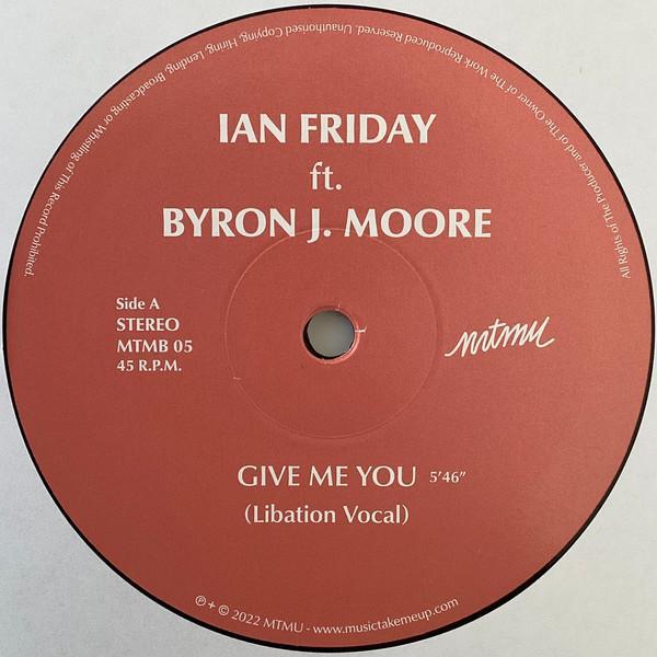 Ian Friday, Byron Moore - Give Me You / Starchild