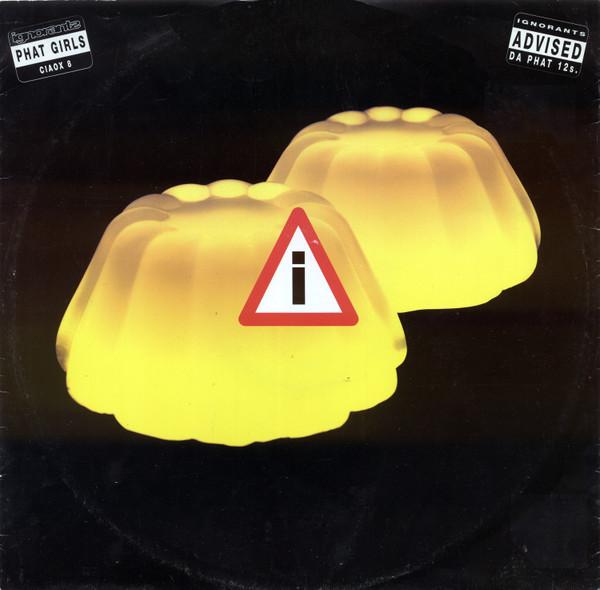 Ignorants - Phat Girls