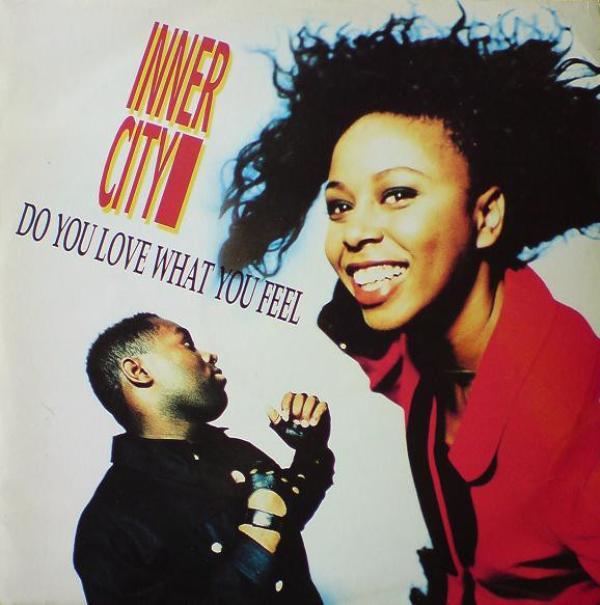 Inner City - Do You Love What You Feel
