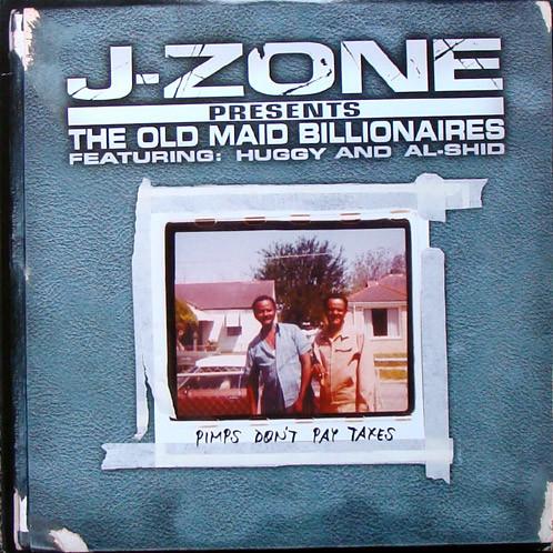 J-Zone, The Old Maid Billionaires - Pimps Don't Pay Taxes