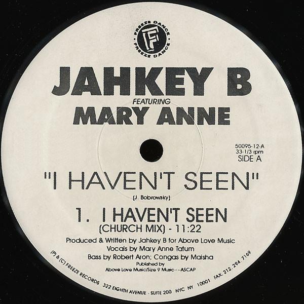 Jahkey B, Mary Ann Tatum - I Haven't Seen