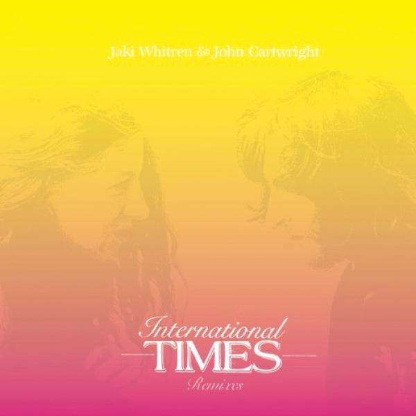 Jaki Whitren, John Cartwright - International Times Remixes