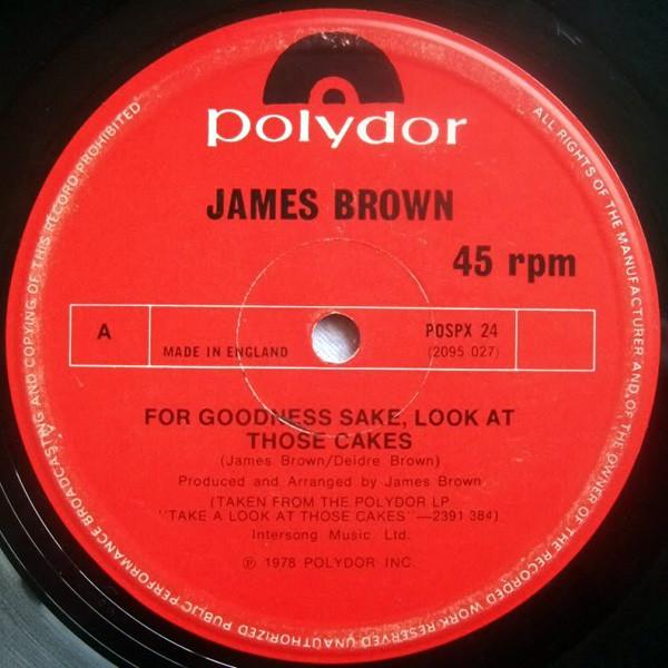 James Brown - For Goodness Sake, Look At Those Cakes / Get Up, I Feel Like Being A Sex Machine