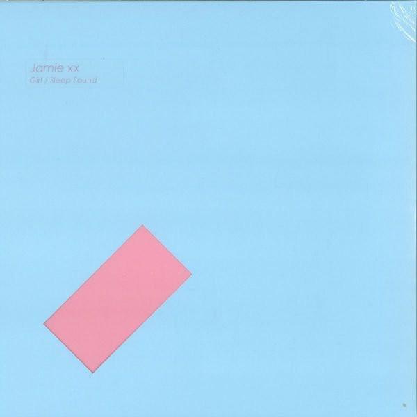 Jamie XX - Girl / Sleep Sound