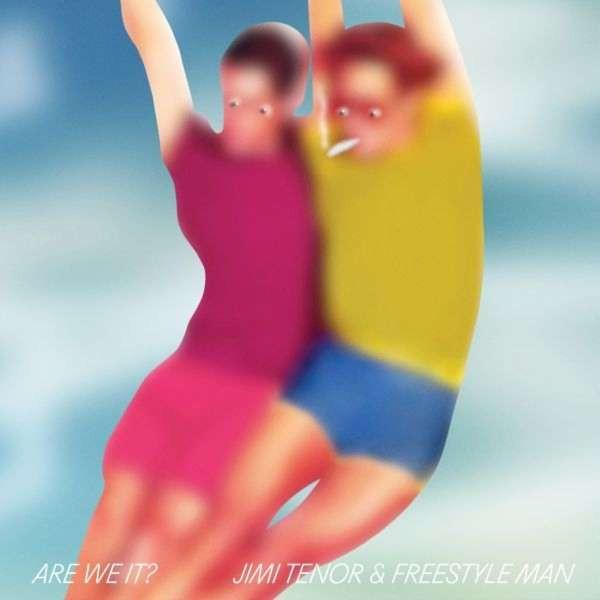 Jimi Tenor, Freestyle Man - Are We It?