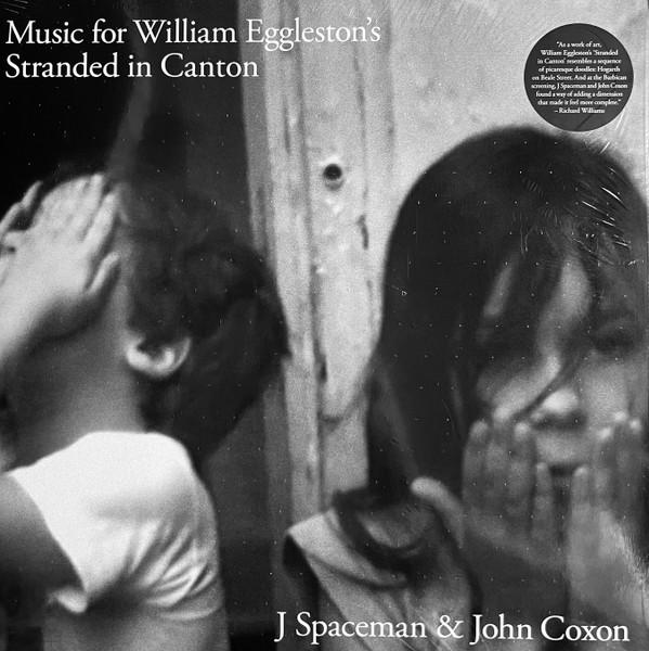 John Coxon, J. Spaceman - Music For William Eggleston's Stranded In Canton
