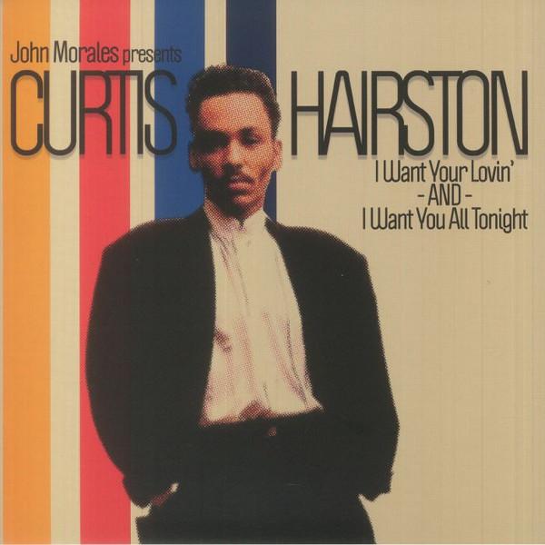 John Morales, Curtis Hairston - I Want Your Lovin' / I Want You All Tonight