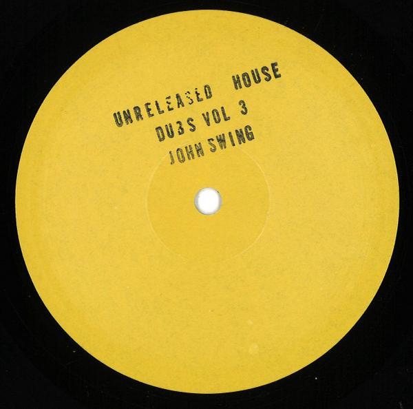 John Swing - Unreleased House Dubs Vol 3