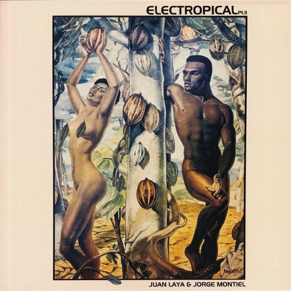 Juan Laya & Jorge Montiel - Electropical Pt.3