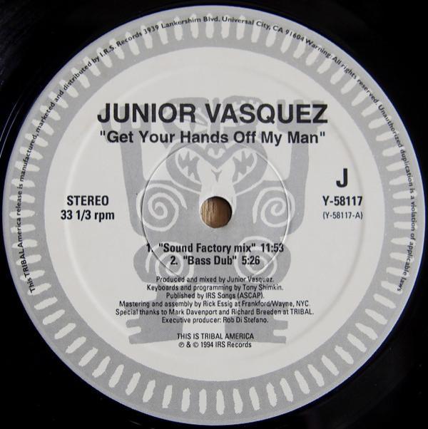Junior Vasquez - Get Your Hands Off My Man