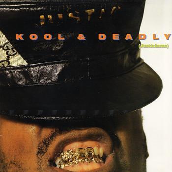 Just-Ice - Kool & Deadly (Justicizms)