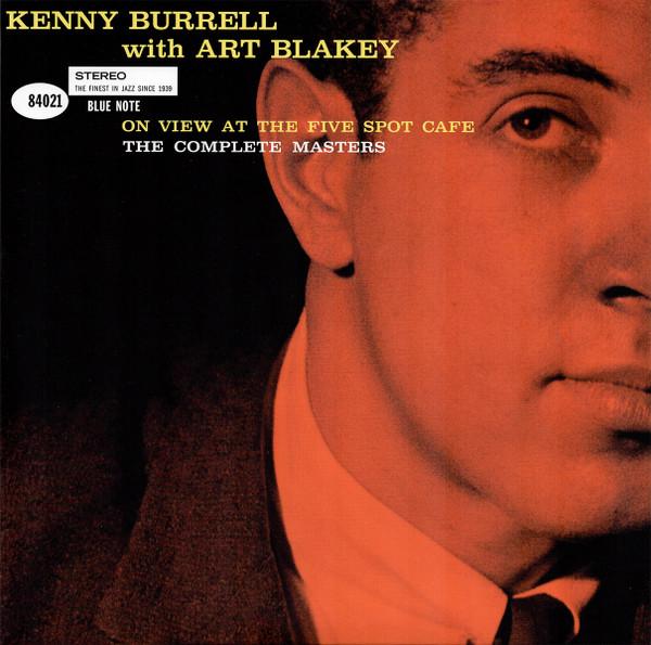 Kenny Burrell, Art Blakey - On View At The Five Spot Cafe - The Complete Masters