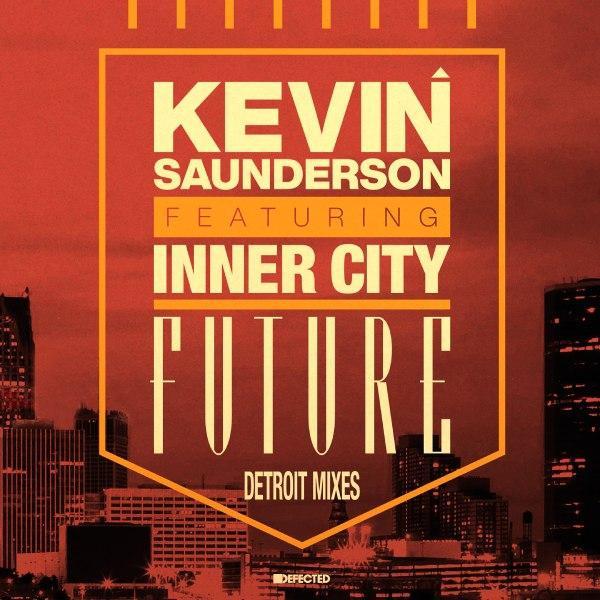 Kevin Saunderson, Inner City - Future (Detroit Mixes)