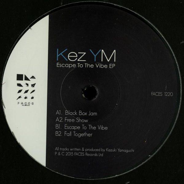 Kez YM - Escape To The Vibe EP