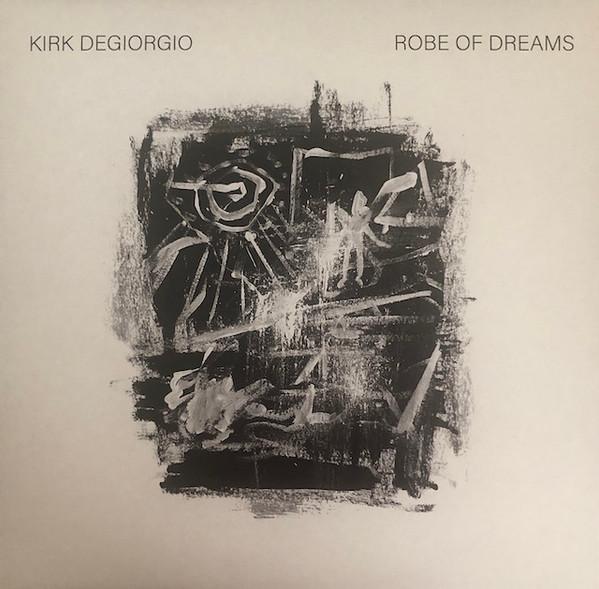 Kirk Degiorgio - Robe Of Dreams