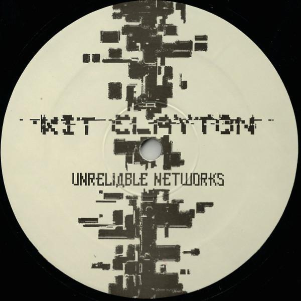 Kit Clayton - Unreliable Networks