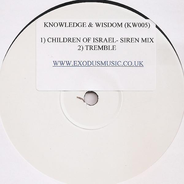 Knowledge & Wisdom - Tremble / Children Of Israel (Siren Mix)